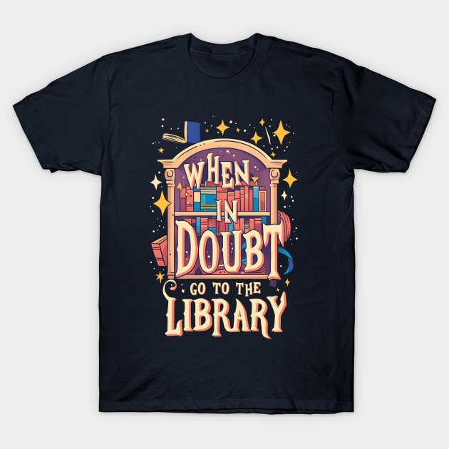 When In Doubt Go To The Library - Cartoon - Fantasy T-Shirt by Fenay-Designs